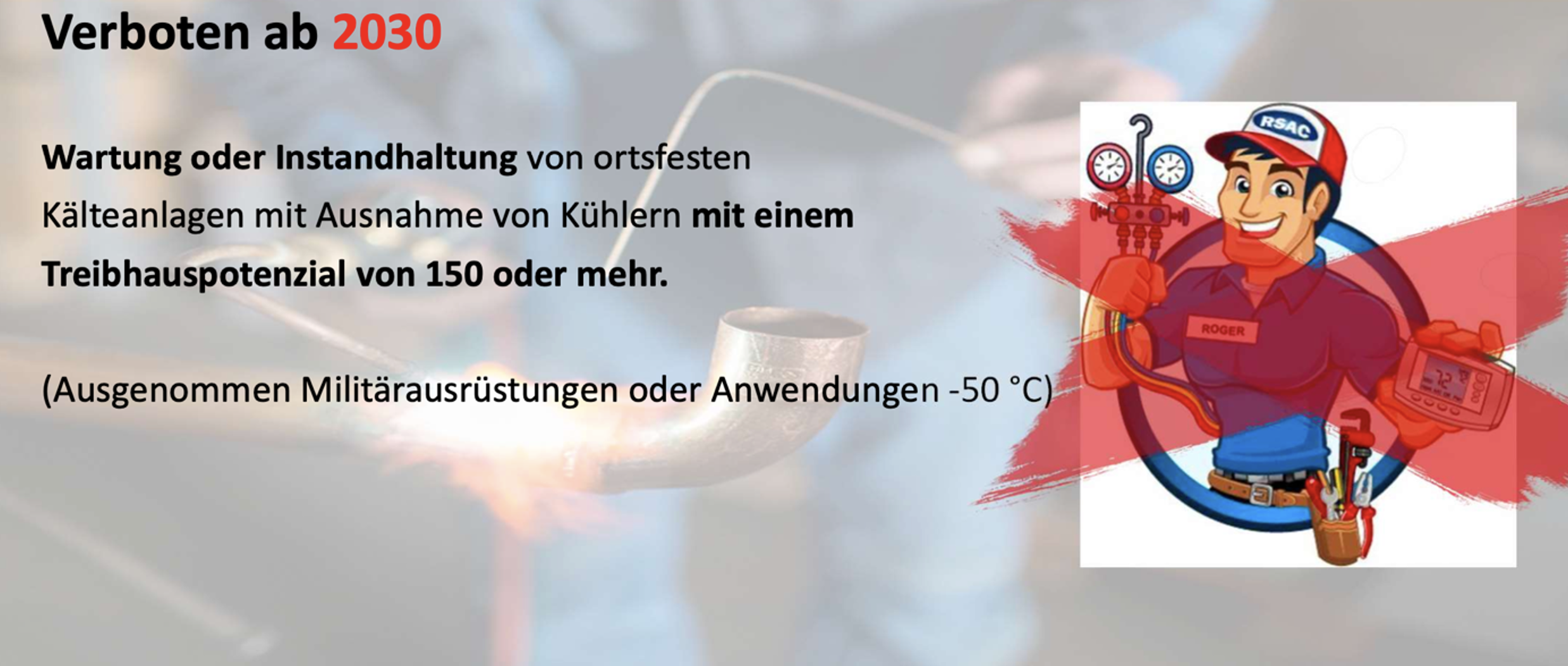 Verbot von F-Gasen ab 2030 Mit diesem Verbot ist ab 2030 zu rechnen